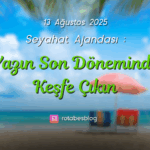 13 Ağustos 2025 – Seyahat Ajandası: Yazın Son Döneminde Keşfe Çıkın